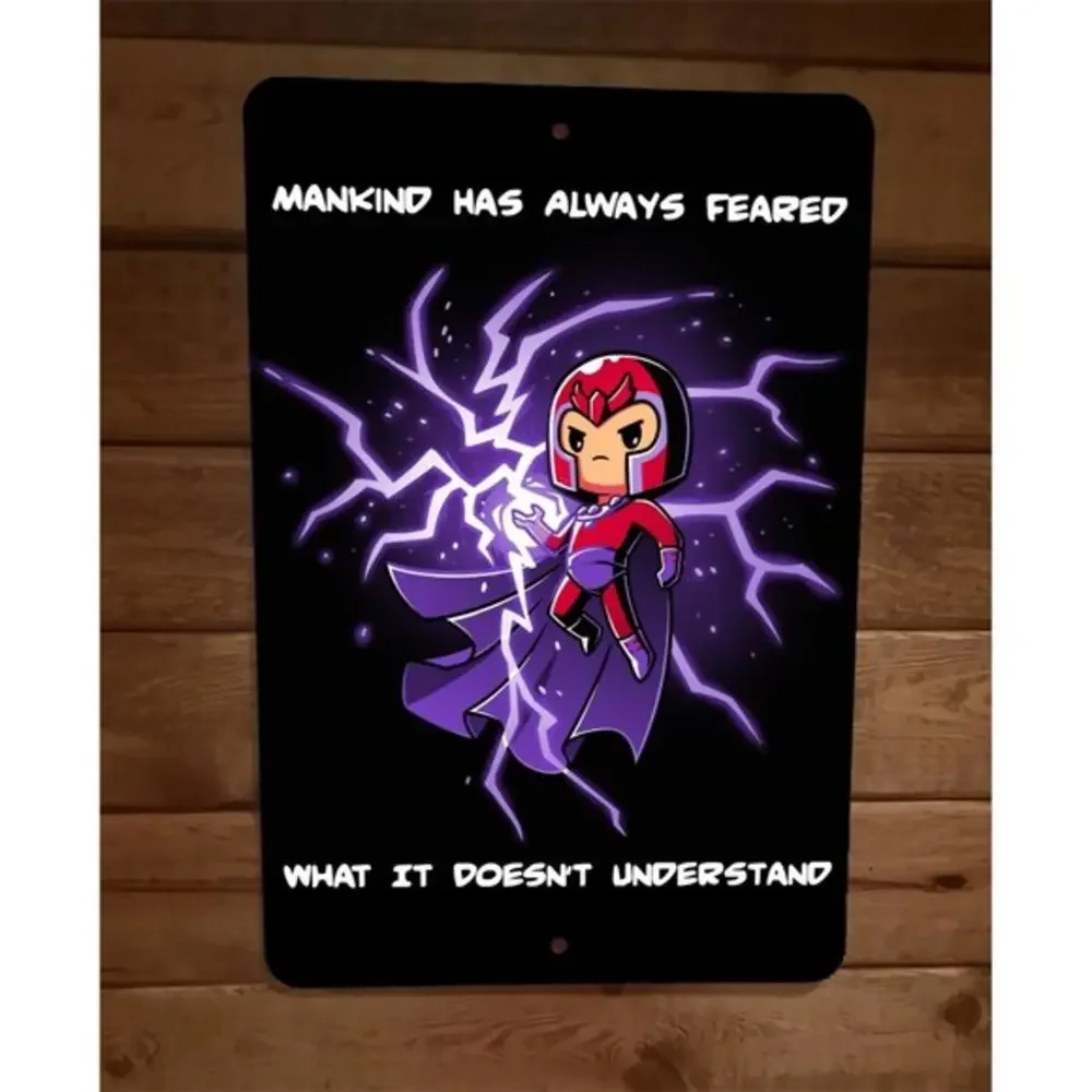 Mankind Has Always Feared What It Doesnt Understand Magneto 8x12 Metal Sign‎